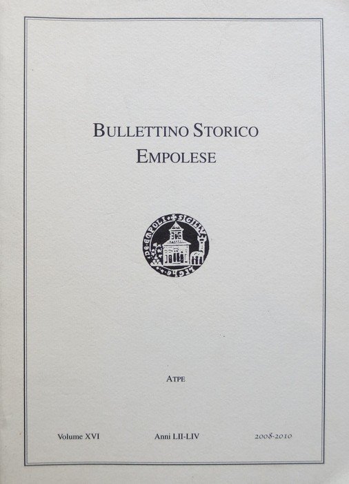 Bollettino storico empolese: Volume XVI - Anni LII-LIV - 2008-2010.