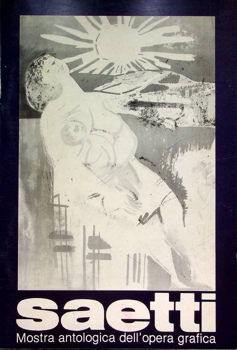 Bruno Saetti: Mostra antologica dell'opera grafica: (1960-1981): Reggio Emilia-Palazzo del …