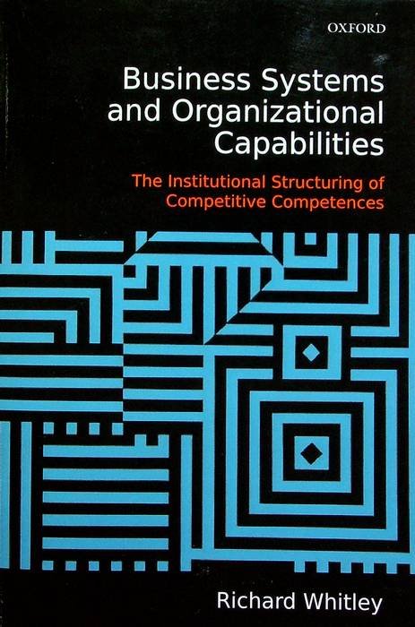 Business systems and organizational capabilities: the institutional structuring of competitive …