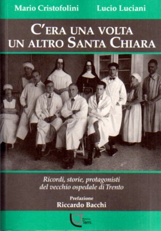 C'era una volta un altro Santa Chiara: ricordi, storie, protagonisti …