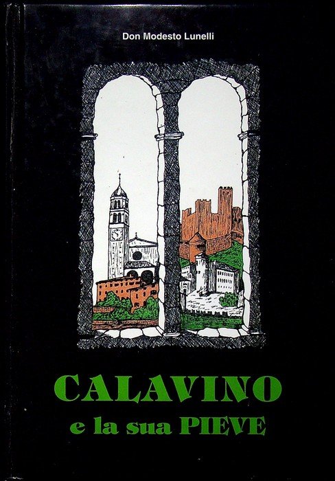 Calavino e la sua pieve: memorie storiche raccolte, redatte, integrate … | Immagine principale