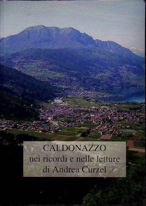 Caldonazzo nei ricordi e nelle letture. | Immagine principale