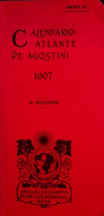Calendario atlante De Agostini: anno IV: 1907.
