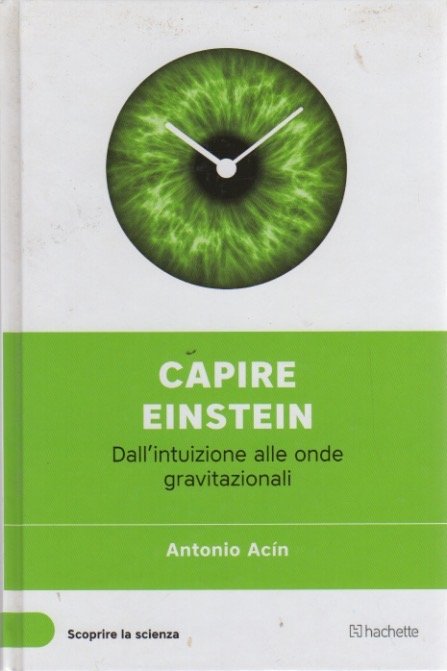 Capire Einstein: dall'intuizione alle onde gravitazionali.