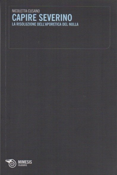 Capire Severino: la risoluzione dell'aporetica del nulla.