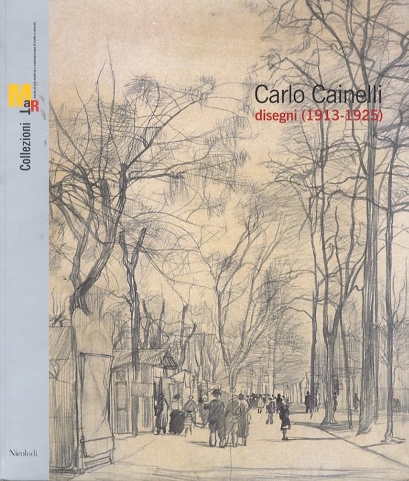 Carlo Cainelli: disegni (1913-1925).