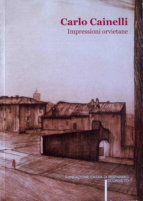 Carlo Cainelli: impressioni orvietane.
