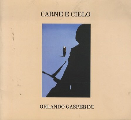 Carne e cielo: Orlando Gasperini.
