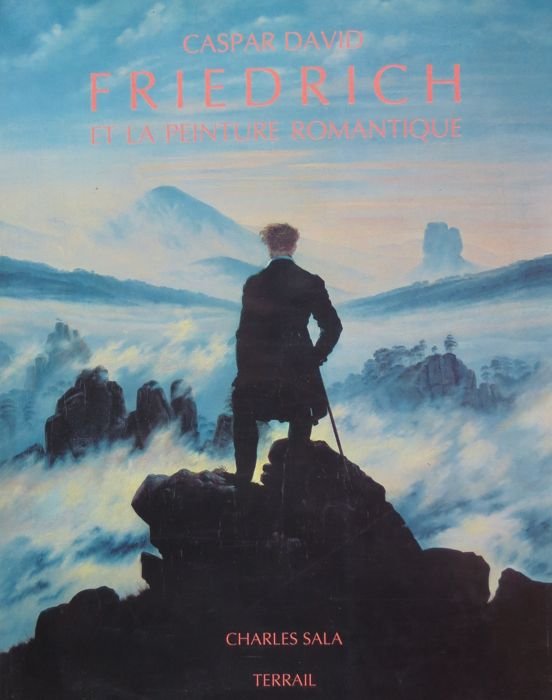 Caspar David Friedrich et la peinture romantique.