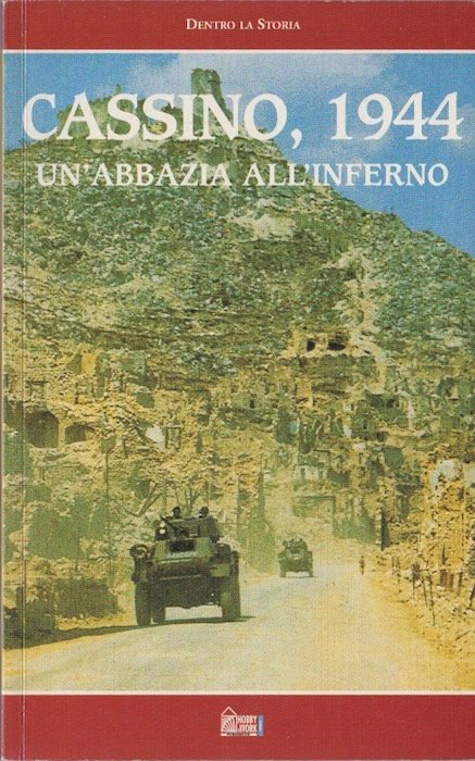 Cassino, 1944: un'abbazia all'inferno.