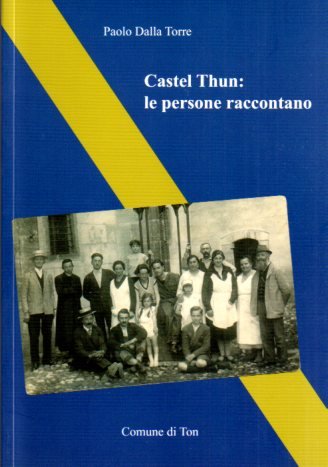 Castel Thun: le persone raccontano.