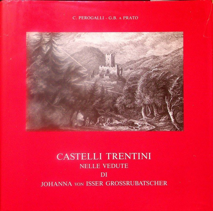 Castelli trentini nelle vedute di Johanna von Isser Grossrubatscher. | Immagine principale