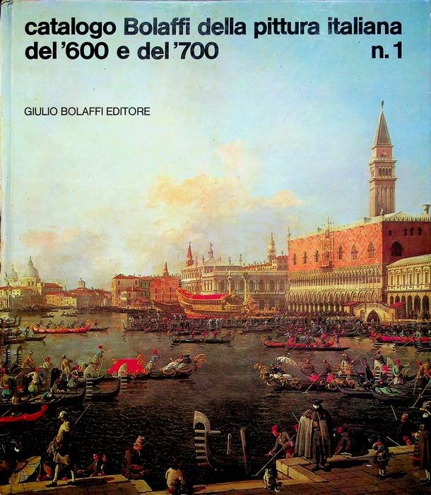 Catalogo Bolaffi della pittura italiana del '600 e del '700: …