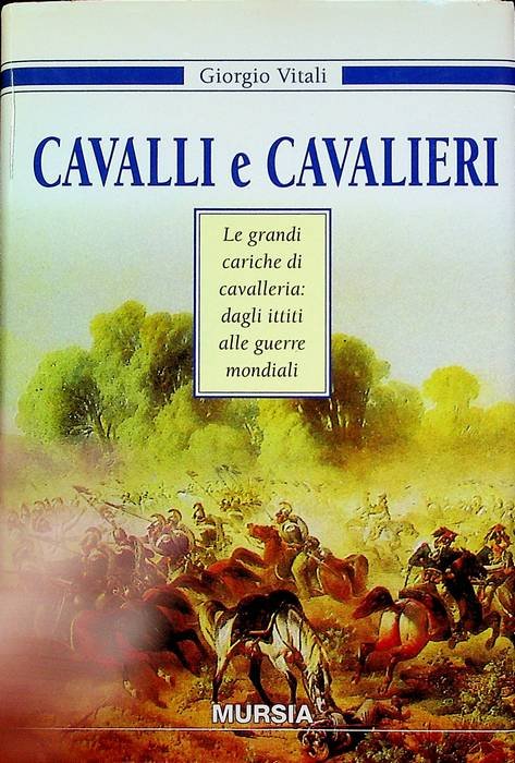 Cavalli e cavalieri: le grandi cariche di cavalleria dagli ittiti …