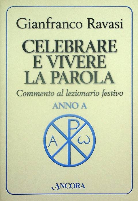 Celebrare e vivere la parola: commento al lezionario festivo Anni …