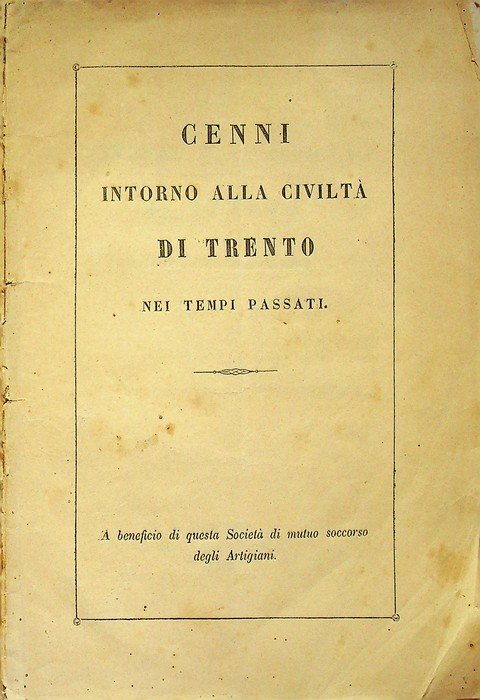 Cenni intorno alla civiltÃ di Trento nei tempi passati.