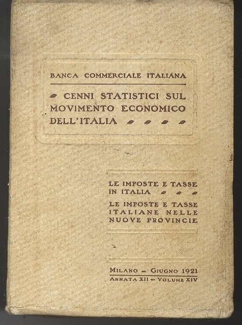 Cenni statistici sul Movimento economico dell'Italia: Le imposte e tasse …