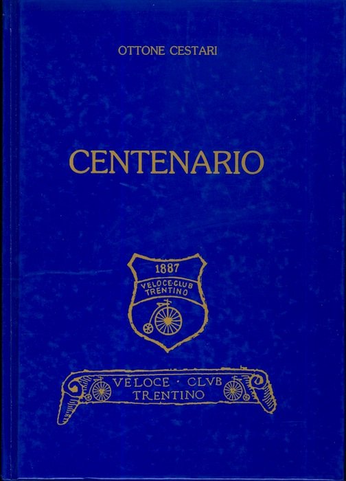 Centenario: 1887: Veloce Club Trentino.