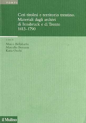 Ceti tirolesi e territorio trentino: materiali dagli archivi di Innsbruck …