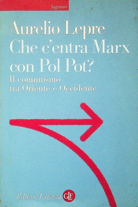 Che c'entra Marx con Pol Pot?: il comunismo tra Oriente …