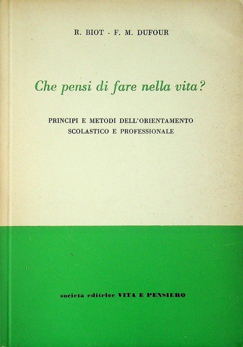 Che pensi di fare nella vita?: [principi e metodi dell'orientamento … | Immagine principale
