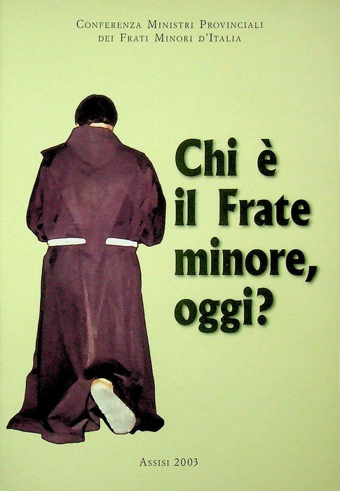 Chi Ã¨ il Frate minore, oggi?: Risultati della ricerca sociologica …