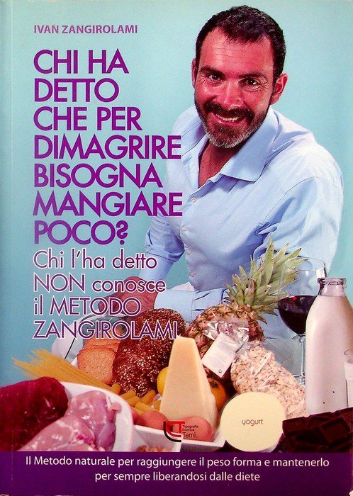 Chi ha detto che per dimagrire bisogna mangiare poco?: chi …