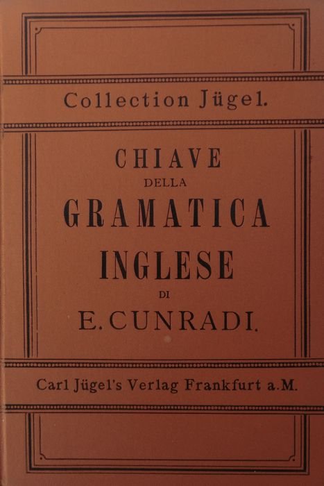 Chiave ossia traduzione dei temi della grammatica inglese all'uso degl'italiani.