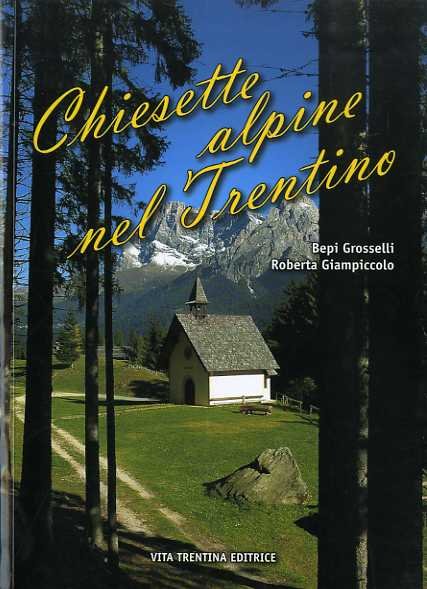 Chiesette alpine nel Trentino.