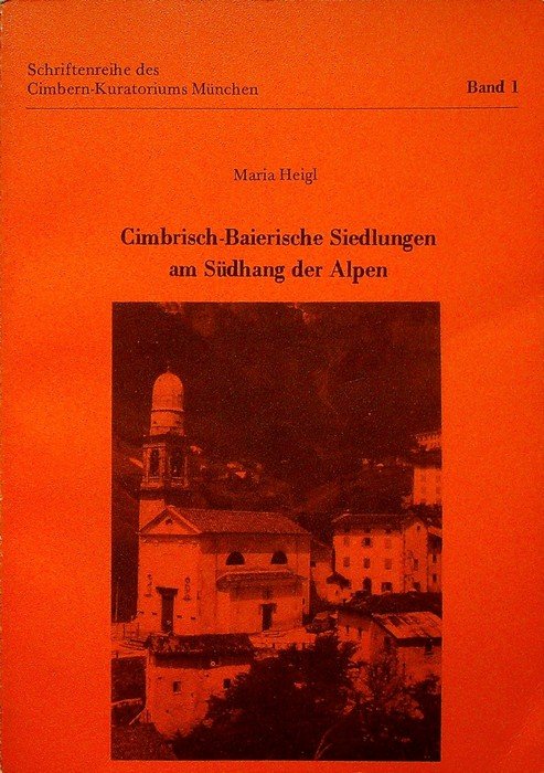 Cimbrisch-Baierische Siedlungen am SÃ¼dhang der Alpen: eine volkskundliche Betrachtung der …