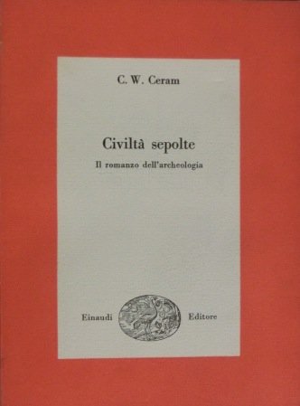 CiviltÃ sepolte: il romanzo dell'archeologia.