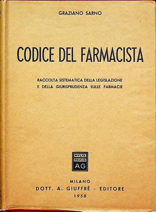 Codice del farmacista: raccolta sistematica della legislazione e della giurisprudenza …