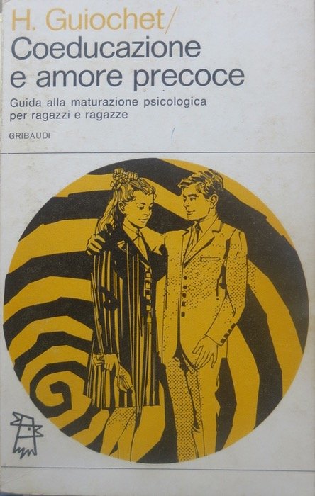 Coeducazione e amore precoce: guida alla maturazione psicologica per ragazzi …