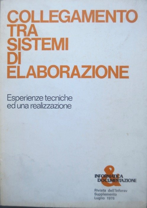 Collegamento tra sistemi di elaborazione: esperienze tecniche ed una realizzazione.