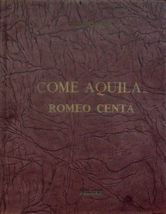 Come aquila.: Romeo Centa.