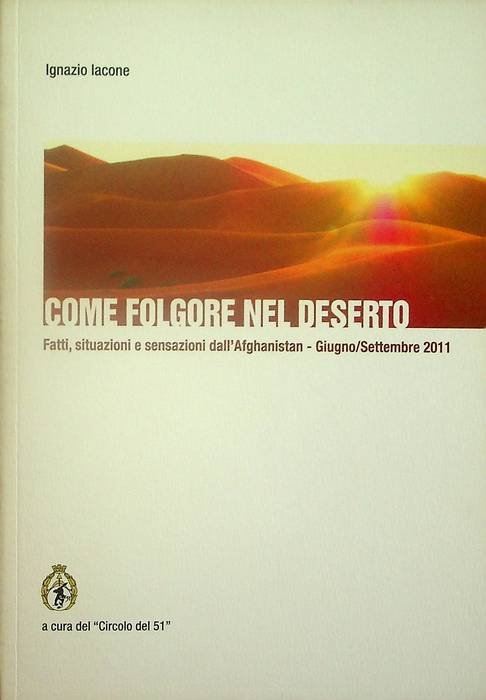 Come folgore nel deserto: fatti, situazioni e sensazioni dall'Afghanistan: giugno/settembre …