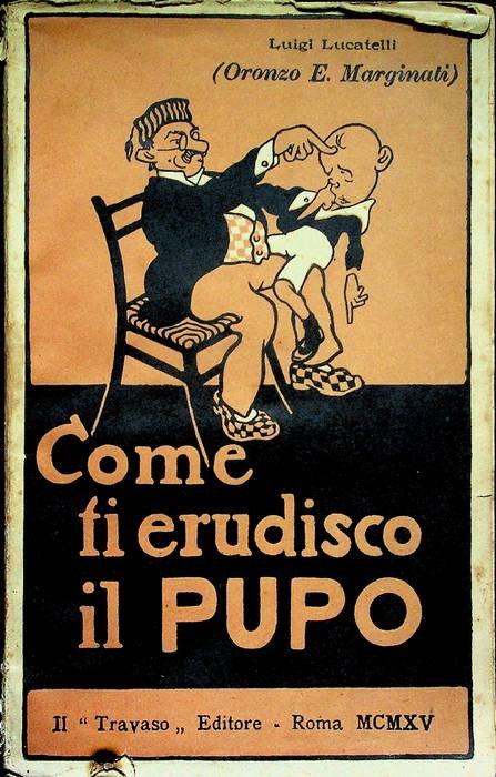 Come ti erudisco il pupo.: conferenza paterno-filosofica ad uso dell'infanzia …