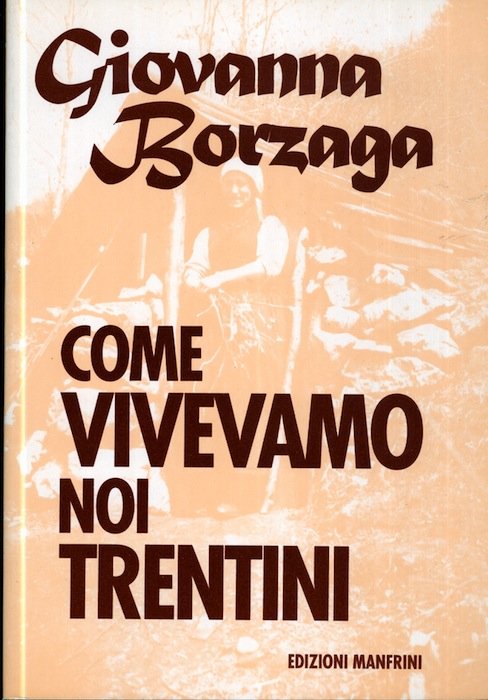 Come vivevamo noi trentini.