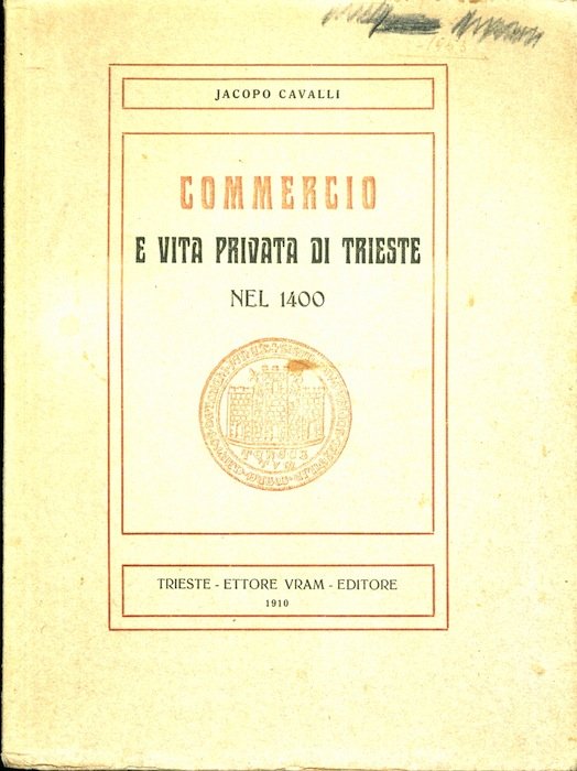 Commercio e vita privata di Trieste nel 1400.