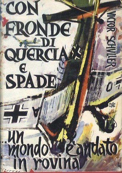 Con fronde di quercia e spade. un mondo Ã¨ andato …