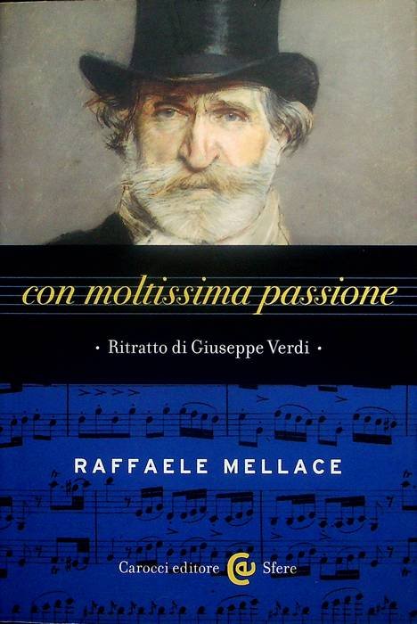 Con moltissima passione: ritratto di Giuseppe Verdi.