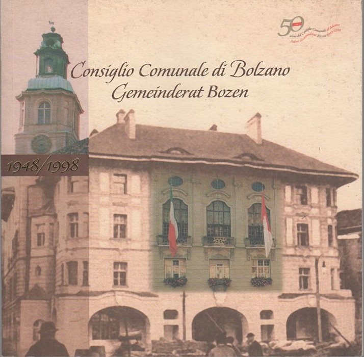 Consiglio Comunale di Bolzano 1948/1998 = Gemeinderat Bozen 1948/1998.