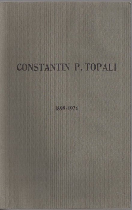Constantin P. Topali: 1898 - 1924.
