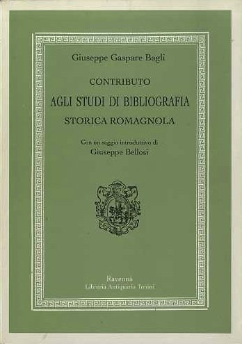 Contributo agli studi di bibliografia storica romagnola.