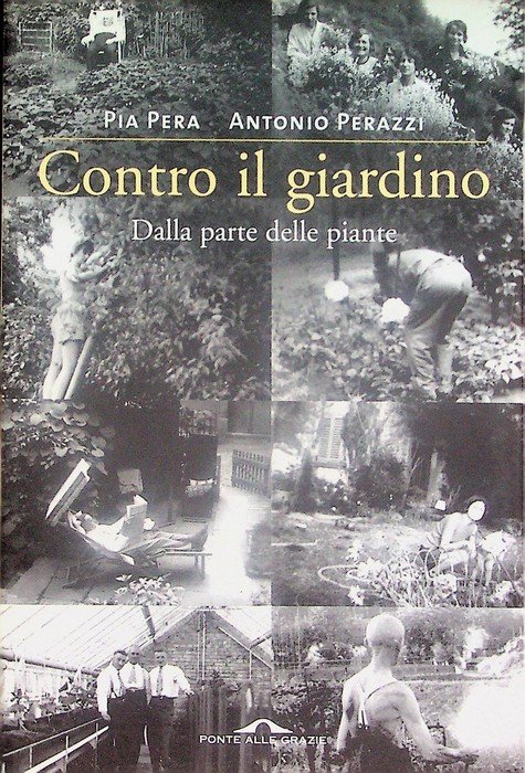 Contro il giardino.