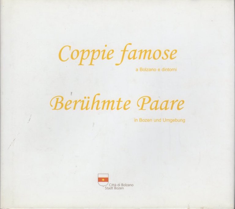 Coppie famose a Bolzano e dintorni.