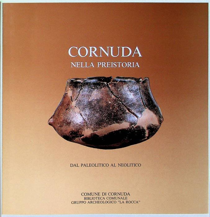 Cornuda nella preistoria: dal paleolitico al neolitico.