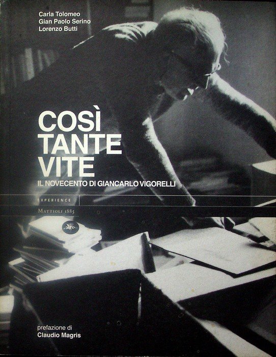 CosÃ¬ tante vite: il Novecento di Giancarlo Vigorelli.
