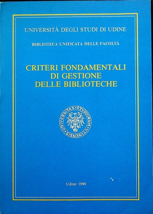 Criteri fondamentali di gestione delle biblioteche.
