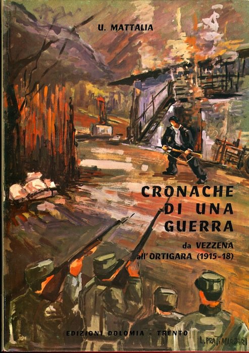 Cronache di una guerra da Vezzena all'Ortigara: 1915-1918.